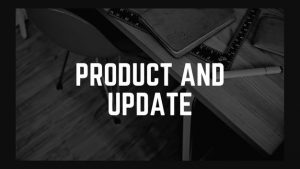 Product and Update
